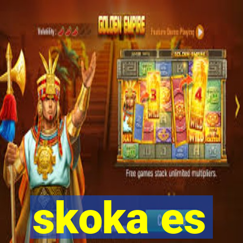 skoka es